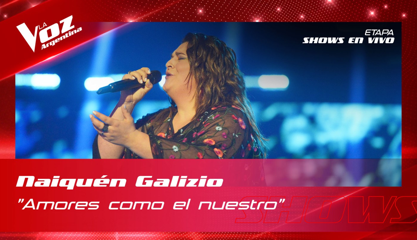 Naiquen Galizio - “Amores como el nuestro” - Semifinal - La Voz Argentina 2022 | Semifinal