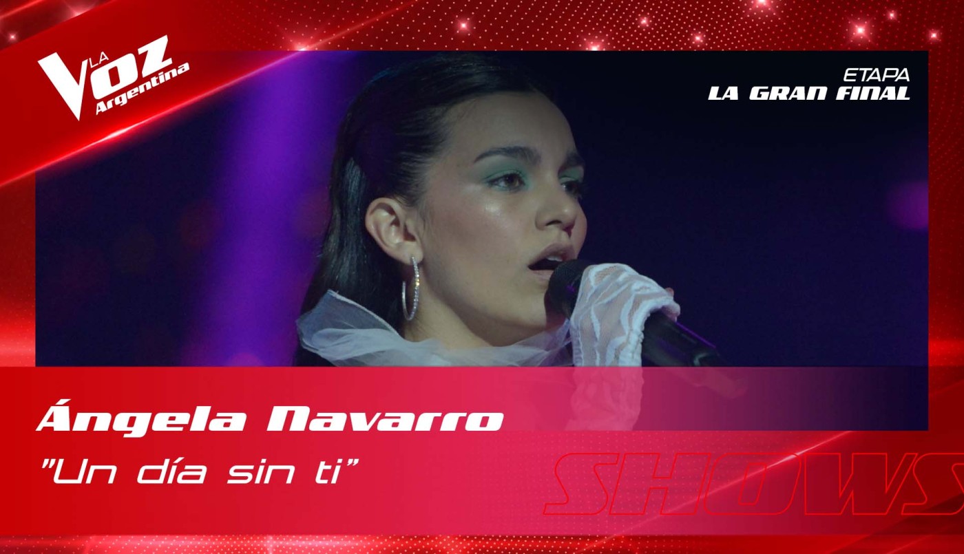 Ángela Navarro - “Un día sin ti” - Final - La Voz Argentina 2022 | Final