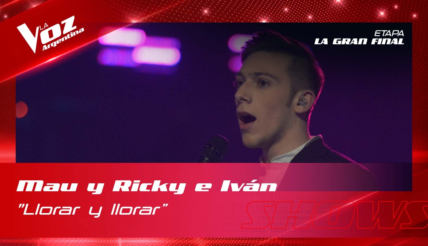 Mau y Ricky con Iván Papetti - “Llorar y llorar” - Final - La Voz Argentina 2022 | Final