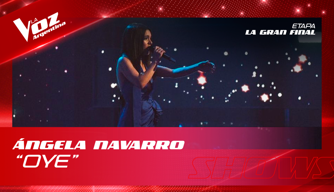 Ángela Navarro - "Oye" - Final - La Voz Argentina 2022 | Final