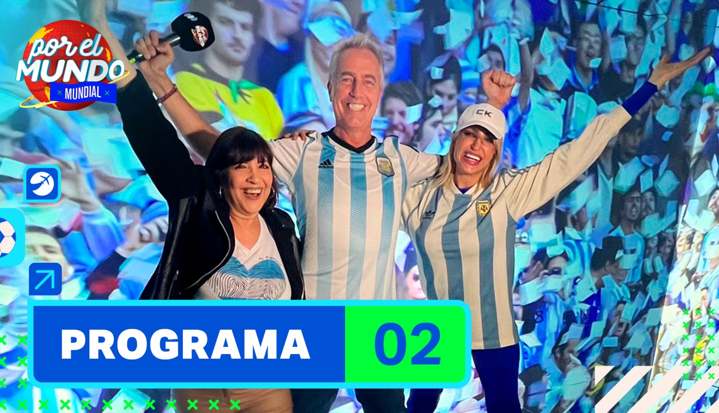 Programa 02 | Por el mundo Mundial 2022
