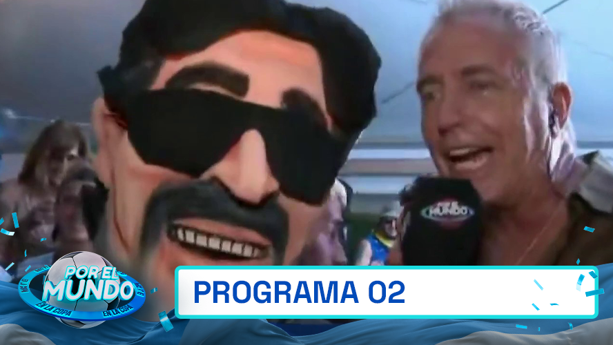 Programa 02 | Por el mundo en la Copa