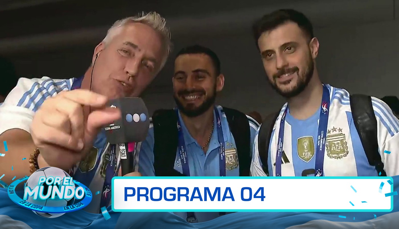 Programa 04 | Por el mundo en la Copa