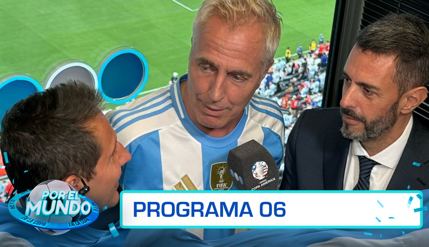 Programa 06 | Por el mundo en la Copa