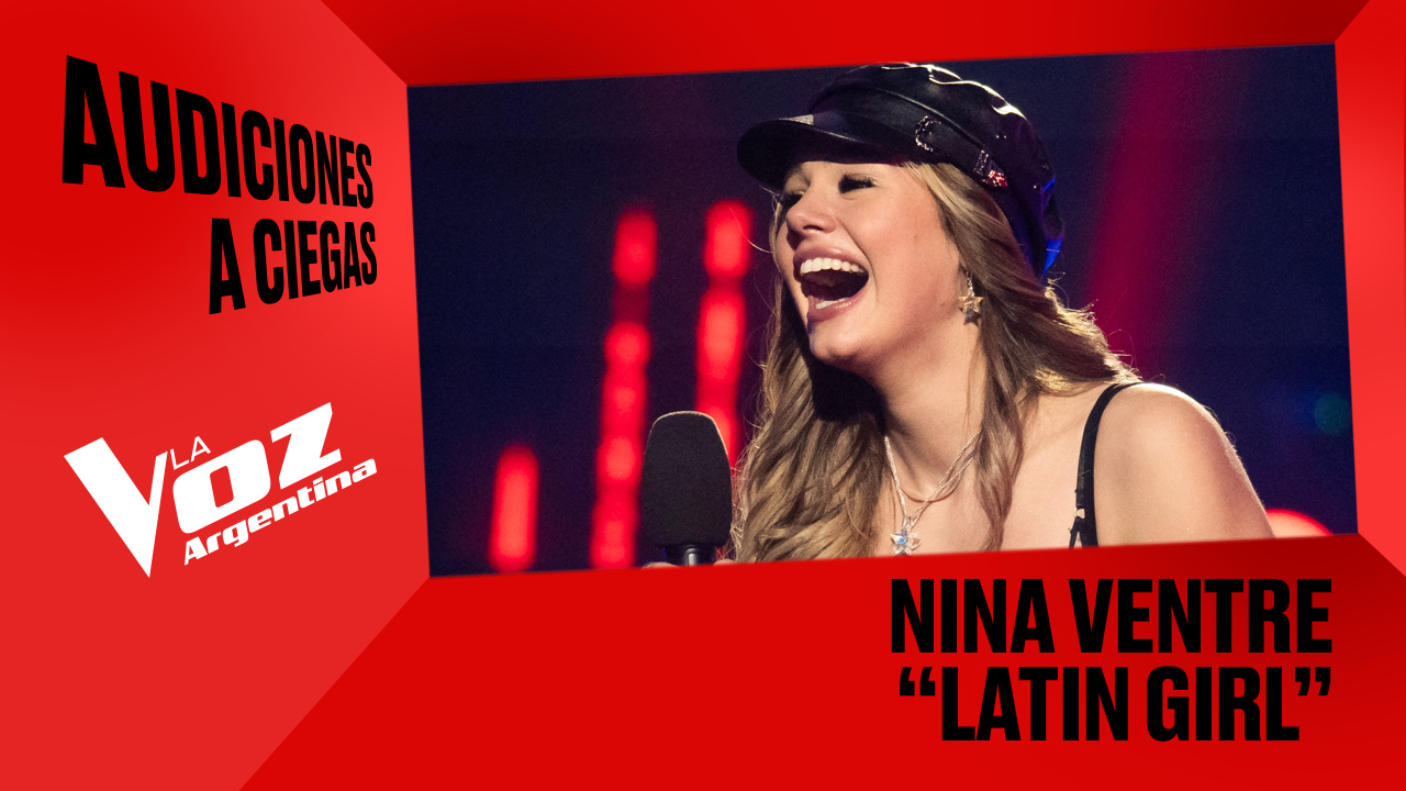 Nina Ventre - "Latin girl" - Audiciones a ciegas - La Voz Argentina 2025 | Audiciones a ciegas 2025