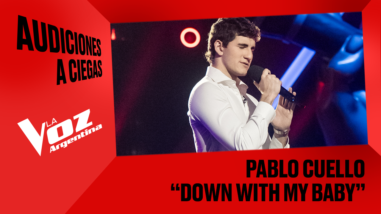 Pablo Cuello - "Down with my baby" - Audiciones a ciegas - La Voz Argentina 2025 | Audiciones a ciegas 2025