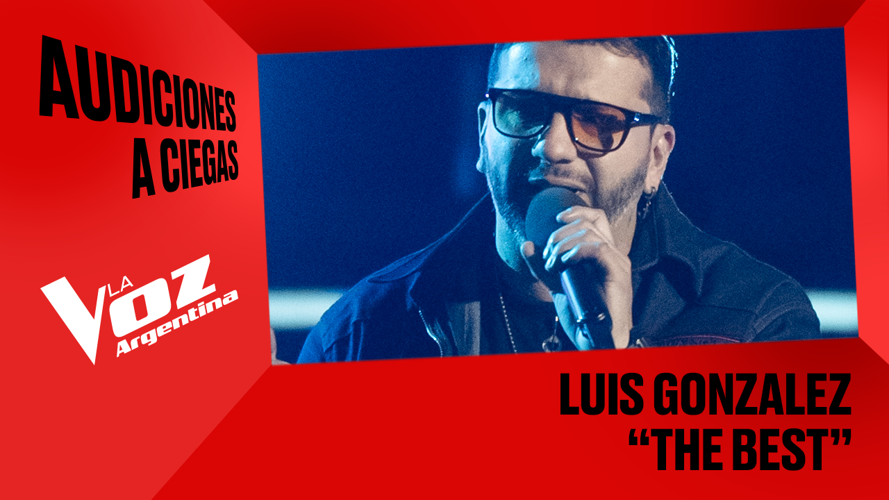 Luis González - "The Best" - Audiciones a ciegas - La Voz Argentina 2025 | Audiciones a ciegas 2025