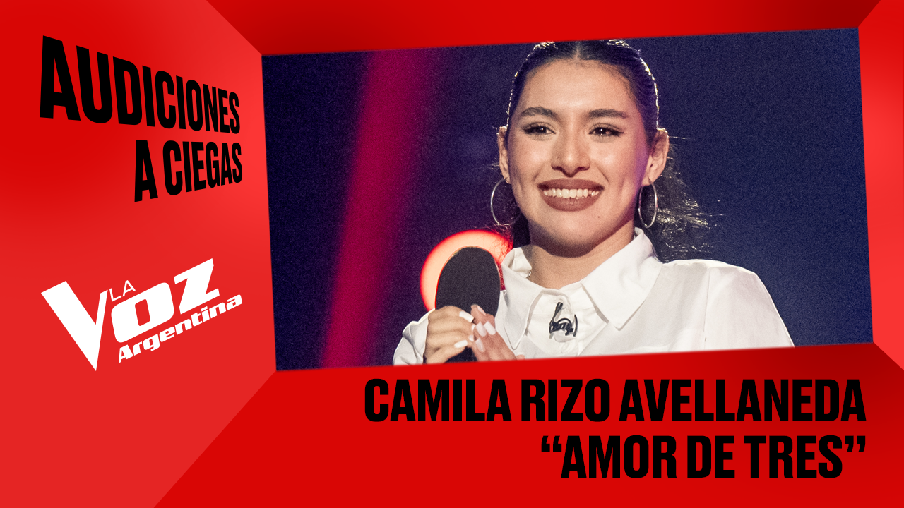 Camila Rizo Avellaneda - "Amor de tres" - Audiciones a ciegas - La Voz Argentina 2025 | Audiciones a ciegas 2025