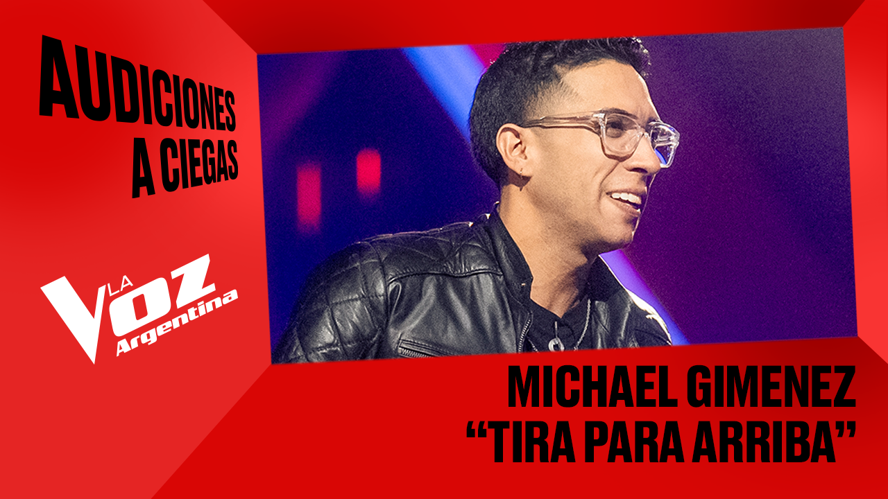 Michael Giménez - "Tirá para arriba" - Audiciones a ciegas - La Voz Argentina 2025 | Audiciones a ciegas 2025
