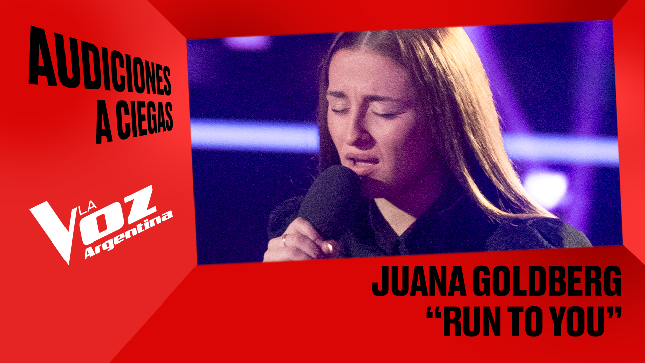 Juana Goldberg - "Run to you" - Audiciones a ciegas - La Voz Argentina 2025 | Audiciones a ciegas 2025