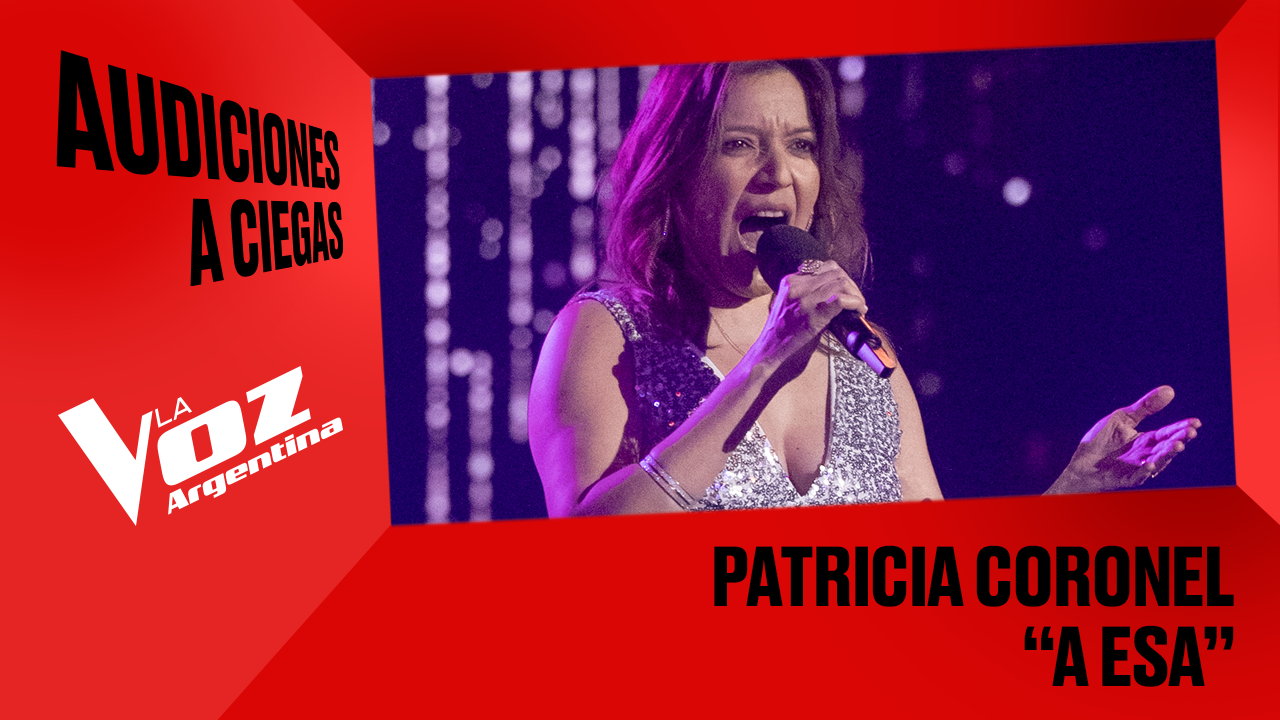 Patricia Coronel - "A esa" - Audiciones a ciegas - La Voz Argentina 2025 | Audiciones a ciegas 2025