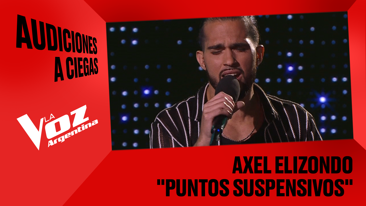 Axel Elizondo - "Puntos suspensivos" - Audiciones a ciegas - La Voz Argentina 2025 | Audiciones a ciegas 2025