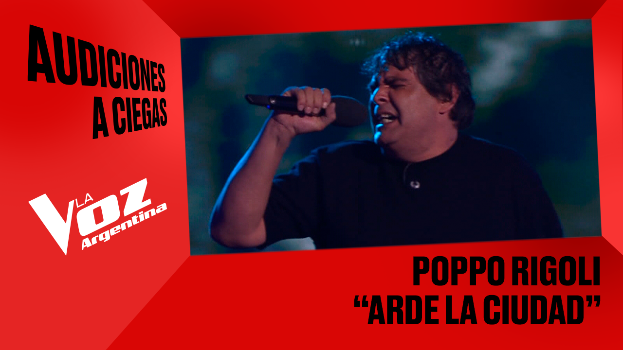 Poppo Rigoli - "Arde la ciudad" - Audiciones a ciegas - La Voz Argentina 2025 | Audiciones a ciegas 2025