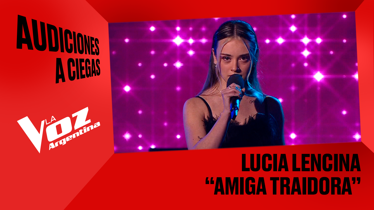 Lucía Lencina - "Amiga traidora" - Audiciones a ciegas - La Voz Argentina 2025 | Audiciones a ciegas 2025