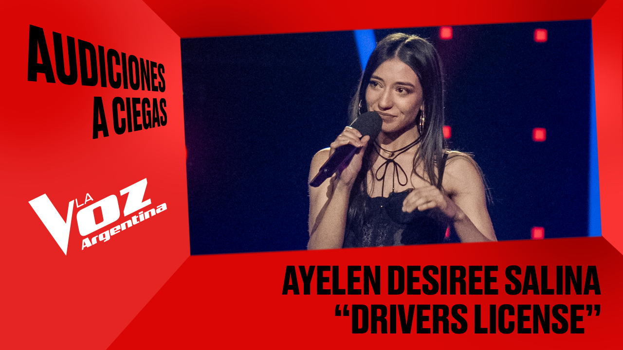 Ayelén Desirée Salina - “Drivers license” - Audiciones a ciegas - La Voz Argentina 2025 | Audiciones a ciegas 2025