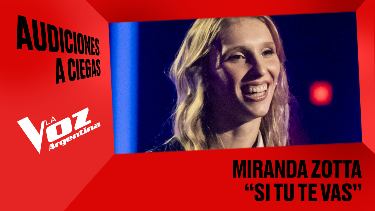 Miranda Zotta - “Si tu te vas” - Audiciones a ciegas - La Voz Argentina 2025 | Audiciones a ciegas 2025