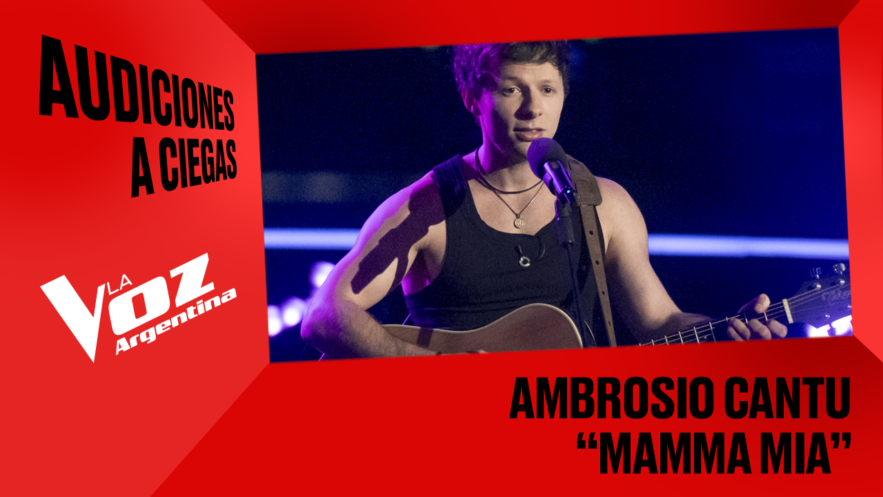 Ambrosio Cantú - “Mamma mia” - Audiciones a ciegas - La Voz Argentina 2025 | Audiciones a ciegas 2025