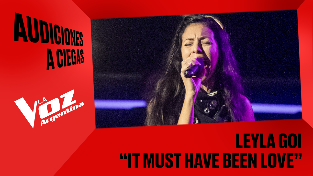 Leyla Goi - “It must have been love” - Audiciones a ciegas - La Voz Argentina 2025 | Audiciones a ciegas 2025