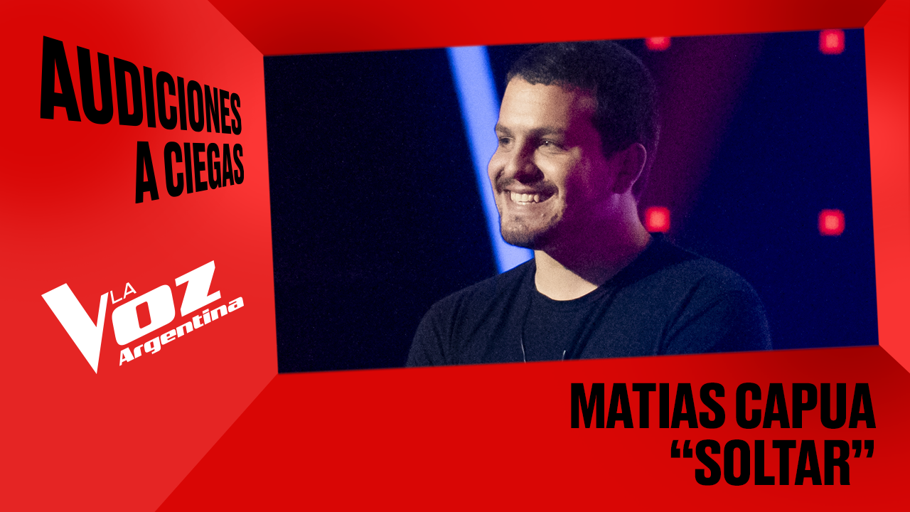 Matías Capua - “Soltar” - Audiciones a ciegas - La Voz Argentina 2025 | Audiciones a ciegas 2025