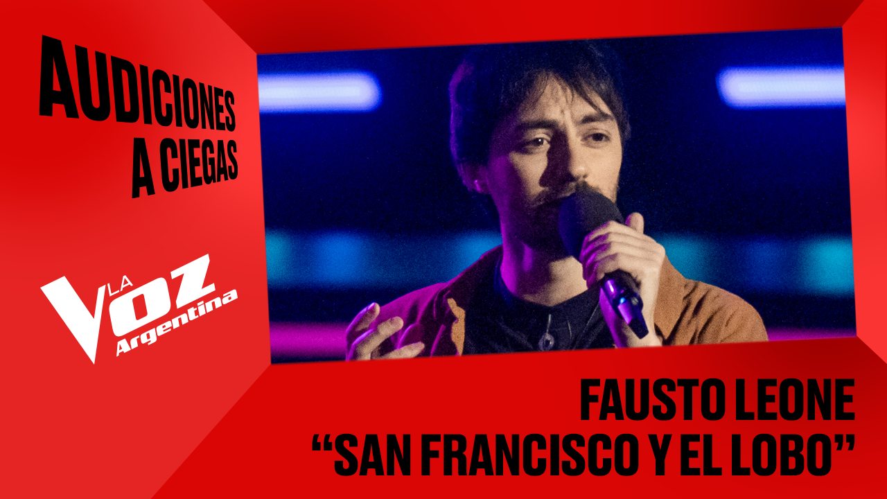 Fausto Leone - “San Francisco y el lobo” - Audiciones a ciegas - La Voz Argentina 2025 | Audiciones a ciegas 2025
