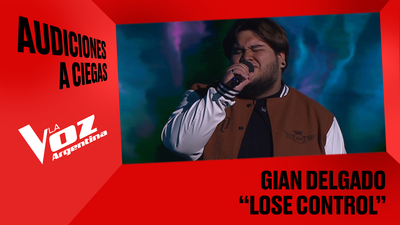 Gian Delgado - “Lose control” - Audiciones a ciegas - La Voz Argentina 2025 | Audiciones a ciegas 2025