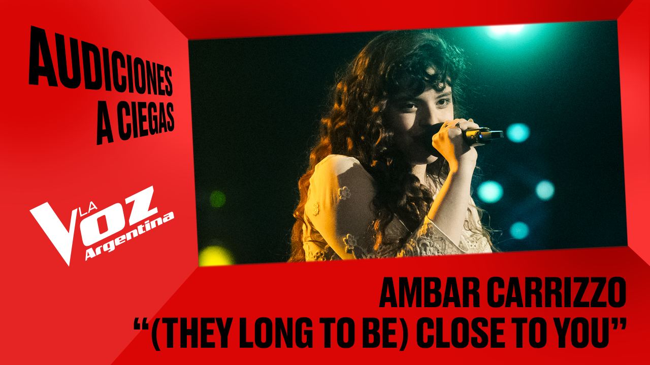 Ámbar Carrizzo - (They long to be) Close to you - Audiciones a ciegas - La Voz Argentina 2025 | Audiciones a ciegas 2025