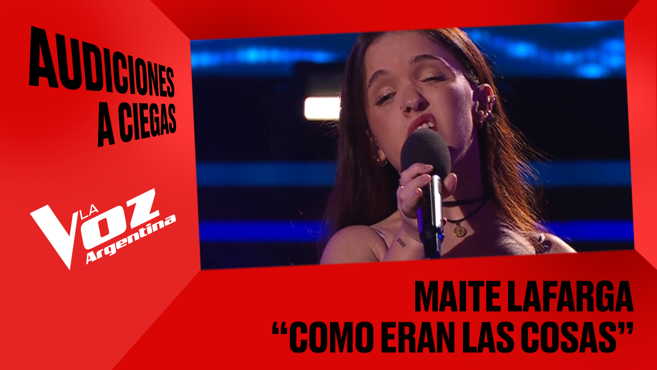 Maite Lafarga - "Como eran las cosas" - Audiciones a ciegas - La Voz Argentina 2025 | Audiciones a ciegas 2025