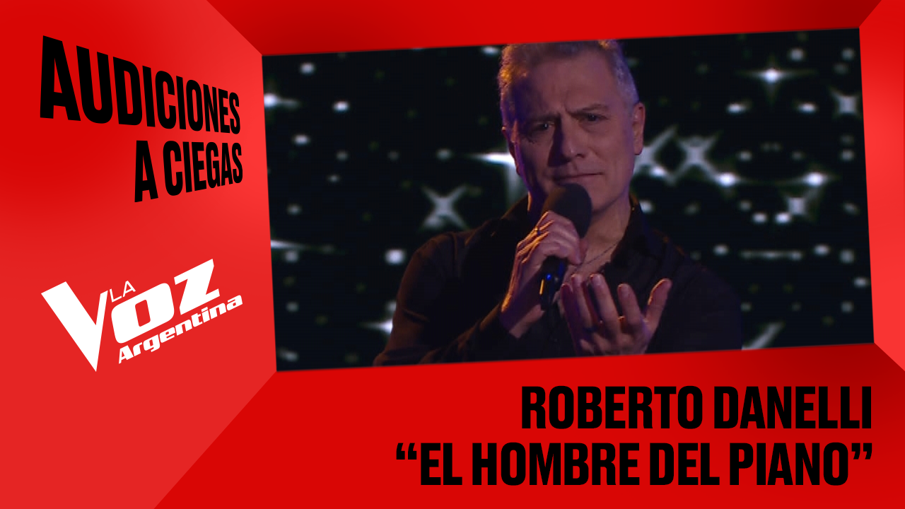 Roberto Danelli - "El hombre del piano" - Audiciones a ciegas - La Voz Argentina 2025 | Audiciones a ciegas 2025