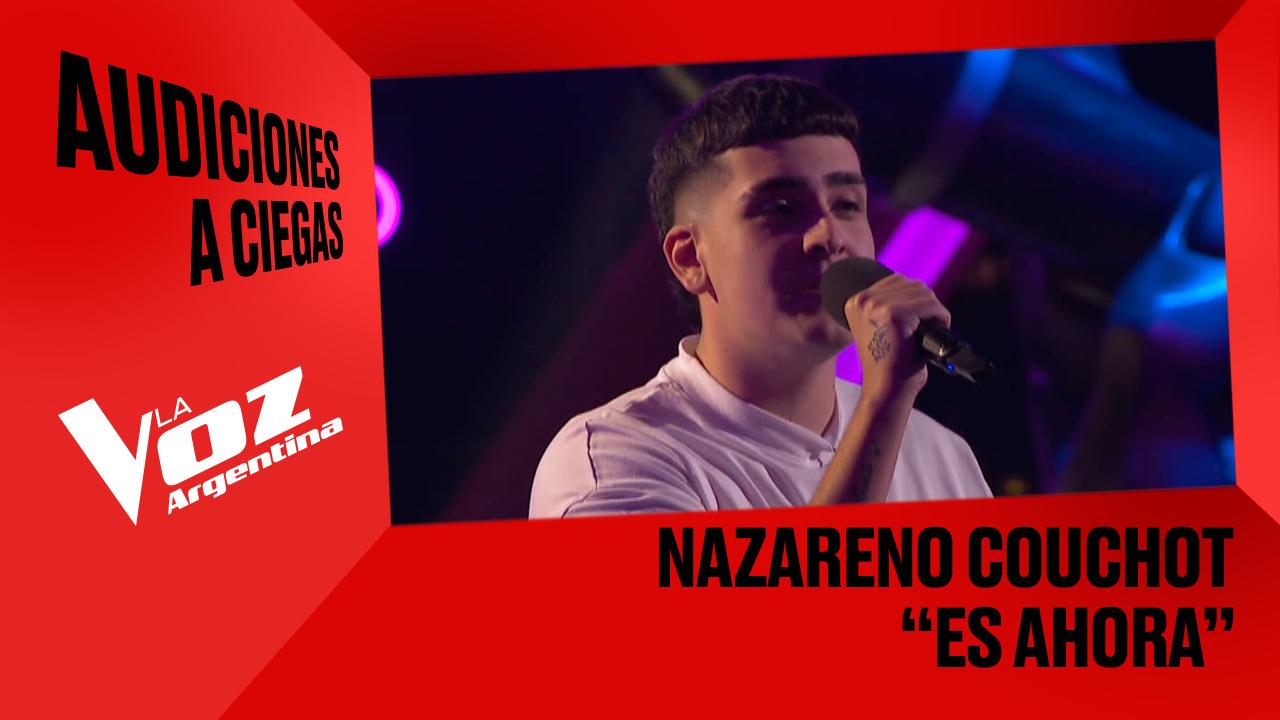 Nazareno Couchot - "Es ahora" - Audiciones a ciegas - La Voz Argentina 2025 | Audiciones a ciegas 2025