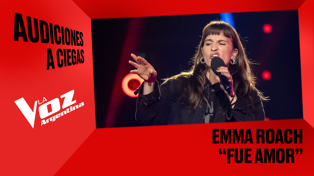 Emma Roach - "Fue amor" - Audiciones a ciegas - La Voz Argentina 2025 | Audiciones a ciegas 2025