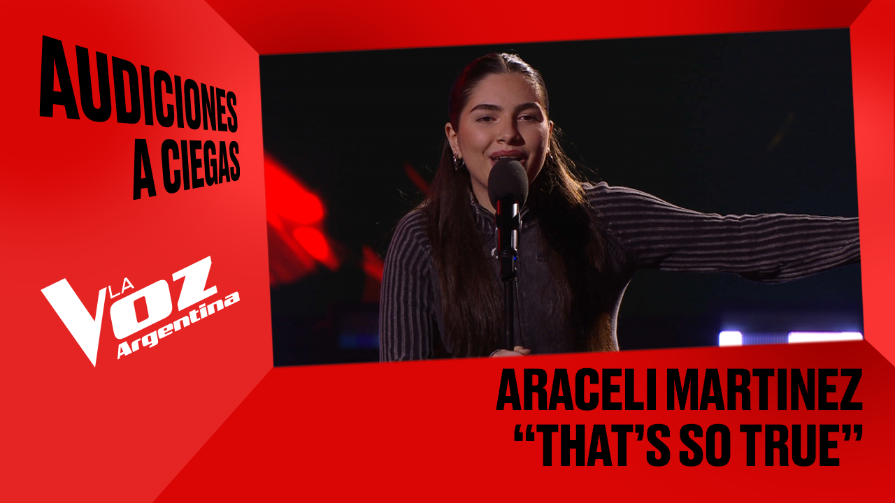 Araceli Martínez - "That’s so true" - Audiciones a ciegas - La Voz Argentina 2025 | Audiciones a ciegas 2025