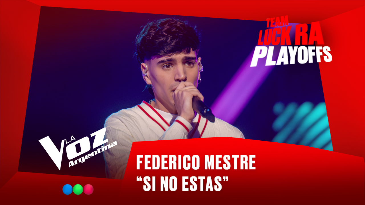 Federico Mestre - “Si no estas” - Team Luck Ra - Playoffs - La Voz Argentina 2025 | Playoffs 2025