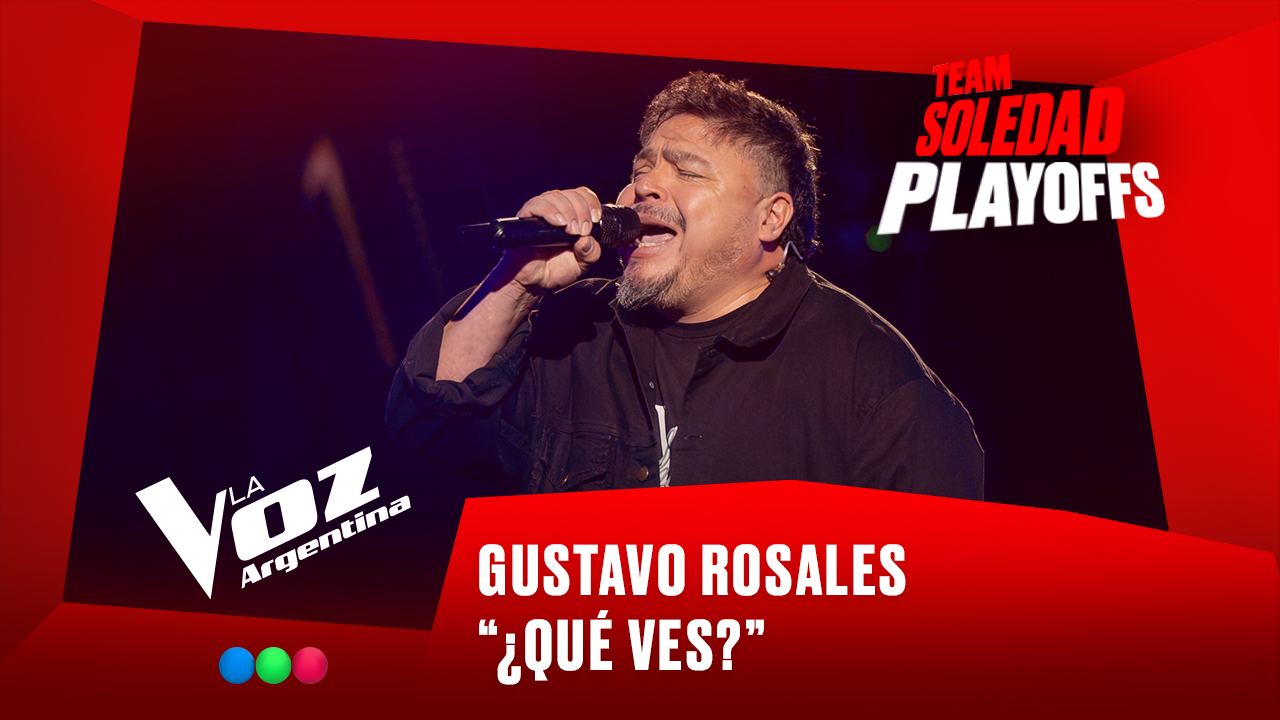 Gustavo Rosales - “¿Qué ves?” - Team Soledad - Playoffs - La Voz Argentina 2025 | Playoffs 2025