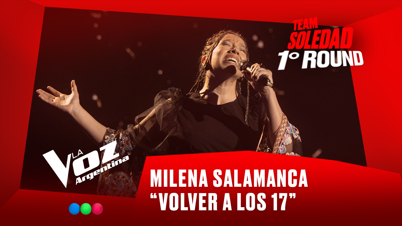 Milena Salamanca - "Volver a los 17" - Team Soledad - 1° Round - La Voz Argentina 2025 | Rounds 2025