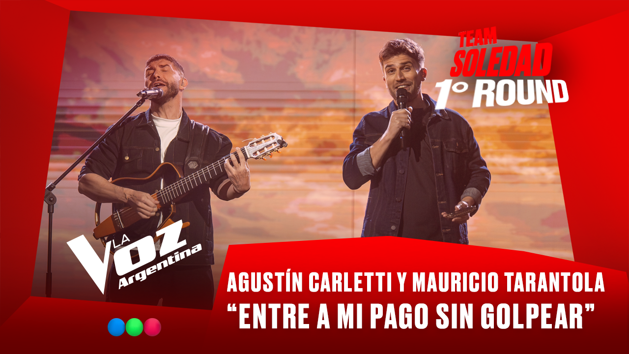 Agustín Carletti y Mauricio Tarantola - "Entre a mi pago sin golpear" - Team Soledad - 1° Round - La Voz Argentina 2025 | Rounds 2025