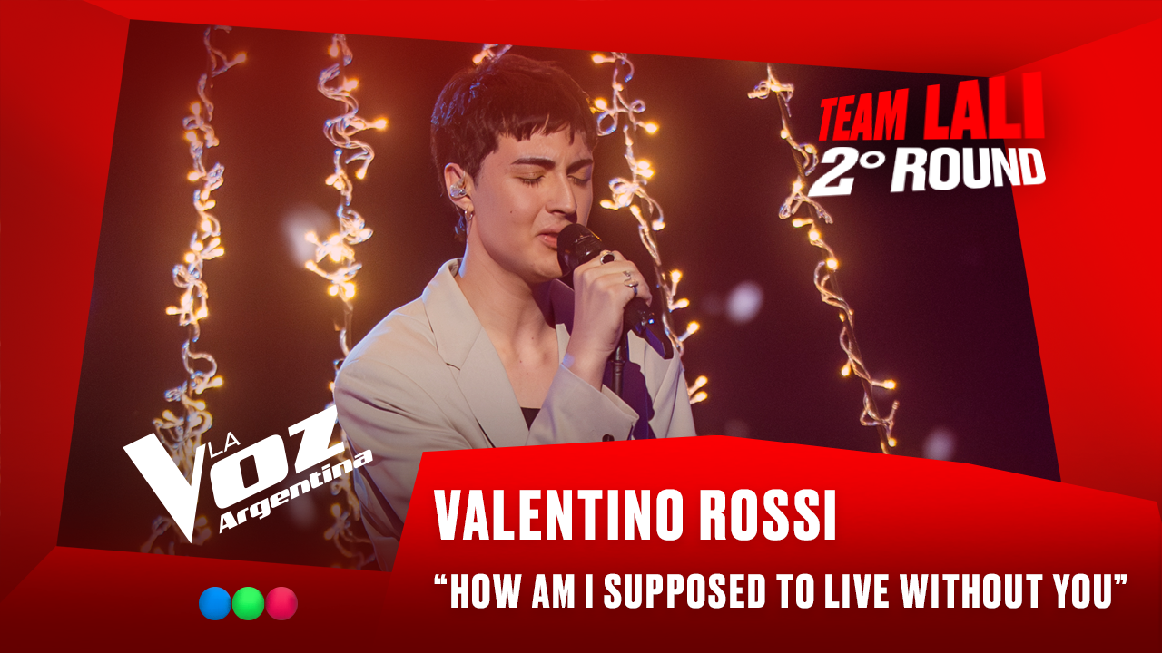 Valentino Rossi - "How am I supposed to live without you" - Team Lali - 2° Round - La Voz Argentina 2025 | Rounds 2025