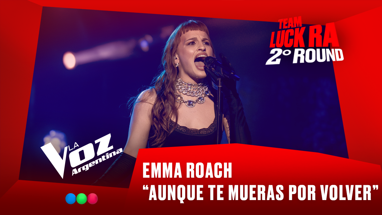 Emma Roach - "Aunque te mueras por volver" - Team Luck Ra - 2° Round - La Voz Argentina 2025 | Rounds 2025