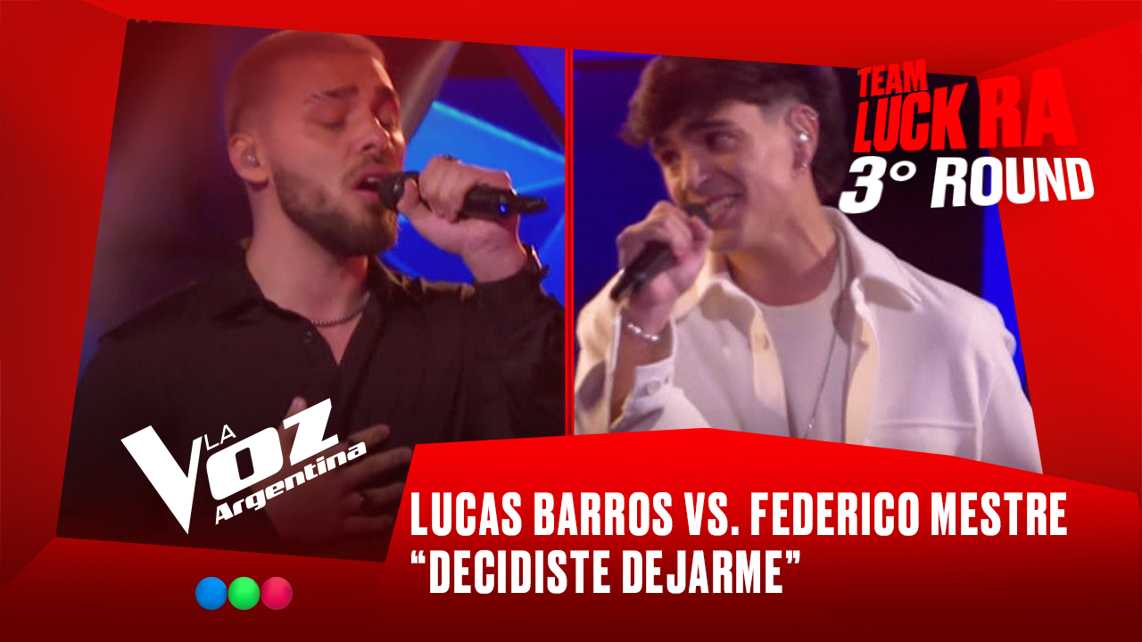 Lucas Barros vs. Federico Mestre - “Decidiste dejarme” - Team Luck Ra - 3° Round - La Voz Argentina 2025 | Rounds 2025