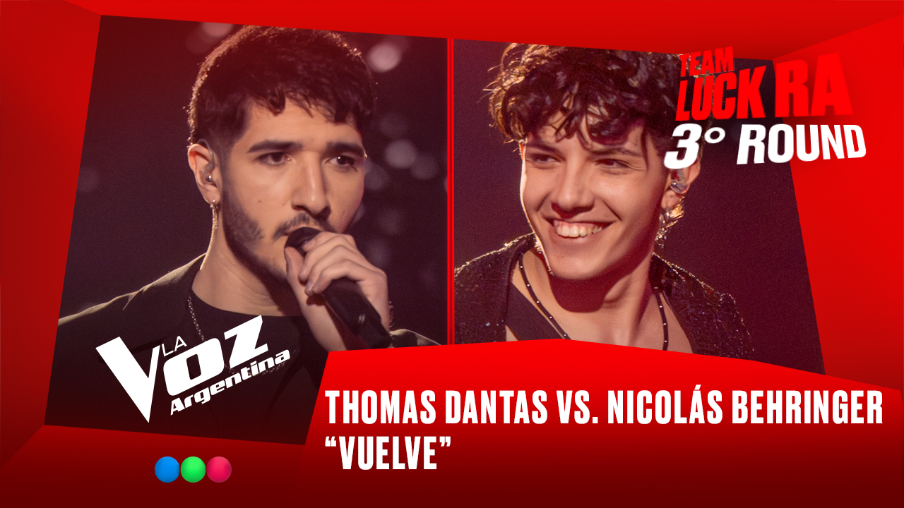 Thomas Dantas vs. Nicolás Behringer - “Vuelve” - Team Luck Ra - 3° Round - La Voz Argentina 2025 | Rounds 2025