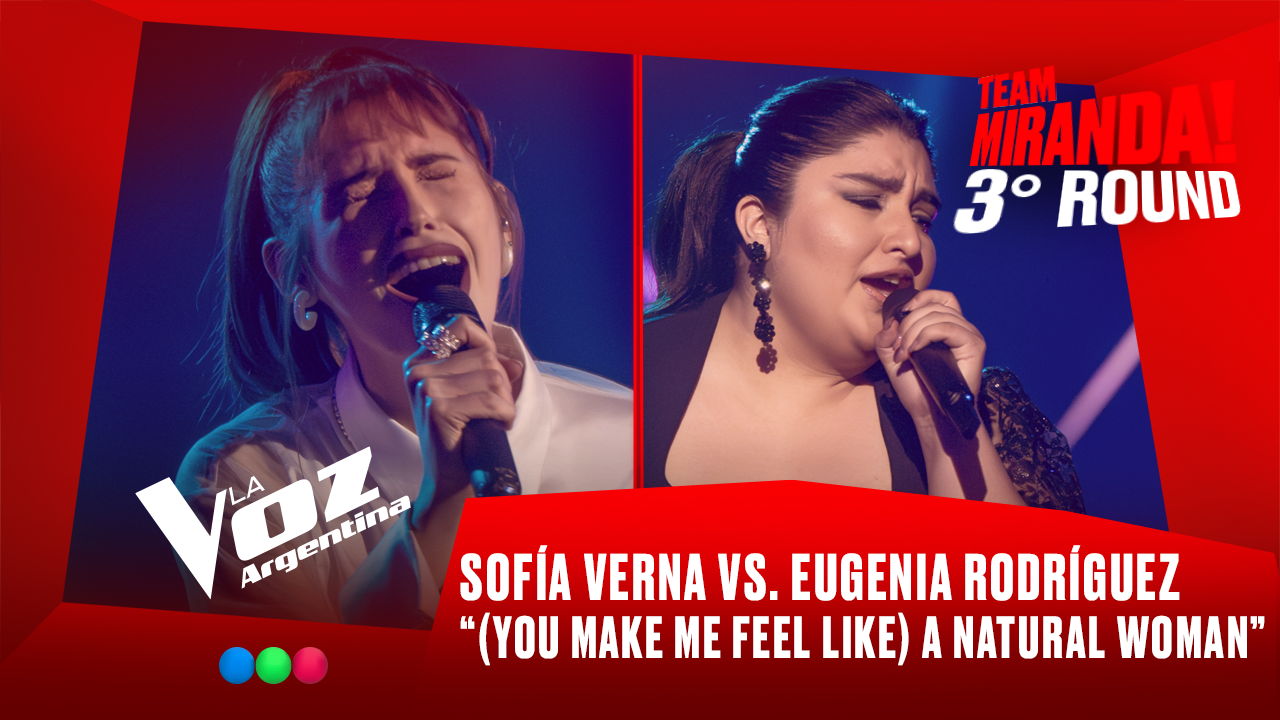 Sofía Verna vs. Eugenia Rodríguez - “(You make me feel like) A natural woman” - Team Miranda! - 3° Round - La Voz Argentina 2025 | Rounds 2025