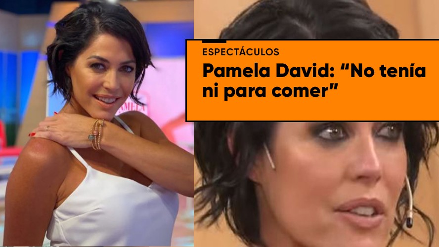 Pamela David reveló sus duros comienzos en Buenos Aires: "No tenía ni para comer" | Espectáculos