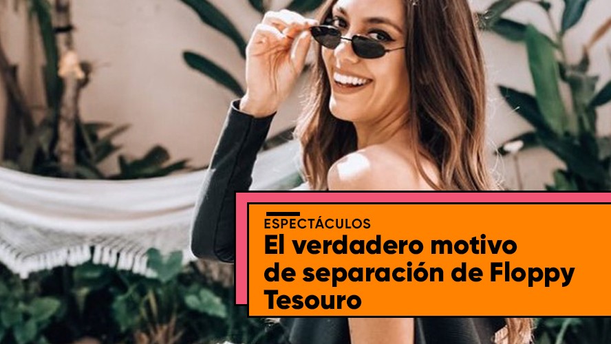 Revelan el verdadero motivo de separación de Floppy Tesouro | Espectáculos