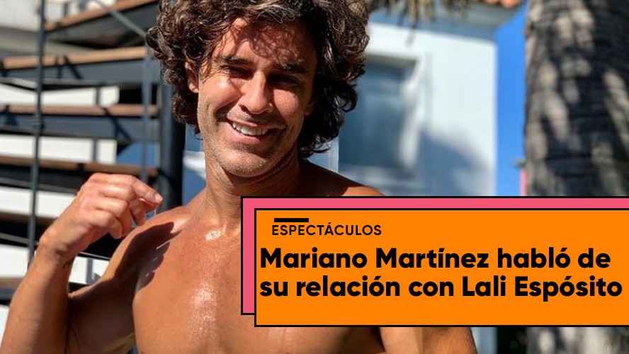 El inesperado elogio de Mariano Martínez a Lali Espósito" Lali es re buena..." | Espectáculos