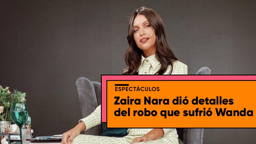 Zaira Nara habló sobre el robo que sufrió Wanda y Mauro Icardi: "Todavía no llegaron a ver lo que les robaron". | Espectáculos