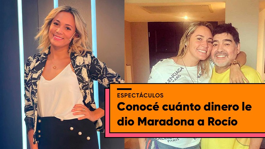 El monto que Diego Maradona le donó a Rocío Oliva en vida | Espectáculos
