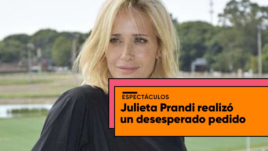 Julieta Prandi realizó un desesperado pedido en twitter | Espectáculos