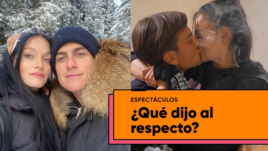 ¿Paulo Dybala le fue infiel a Oriana? | Espectáculos