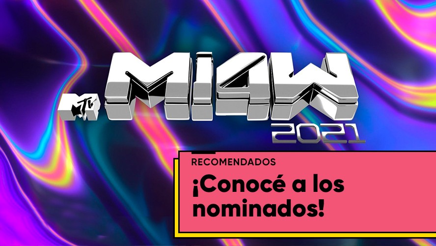 MTV Miaw 2021 ya está la lista completa de nominados | Recomendados