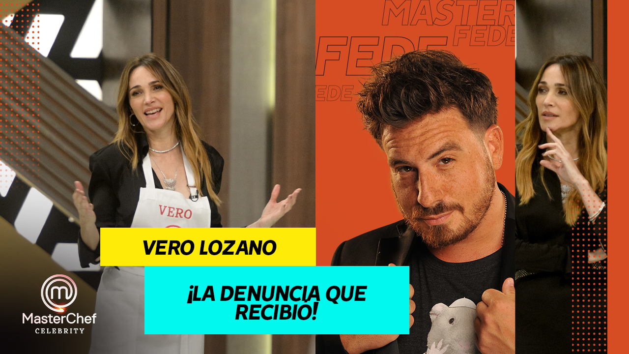 VERO LOZANO: denuncia y pronósticos de MasterChef | Fede Bal