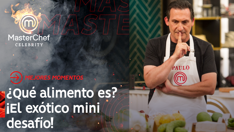 Exótico minidesafío: ¡A adivinar alimentos! | Momentos imperdibles